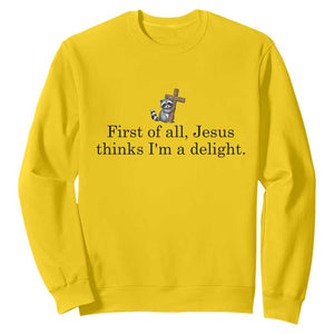 Funny Christian Raccoon Sweatshirt Sarcastic Jesus Thinks I'm A Delight TS14 Daisy Print Your Wear