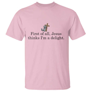 Funny Christian Raccoon T Shirt Sarcastic Jesus Thinks I'm A Delight TS14 Light Pink Print Your Wear