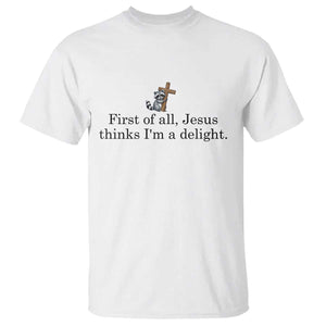 Funny Christian Raccoon T Shirt Sarcastic Jesus Thinks I'm A Delight TS14 White Print Your Wear