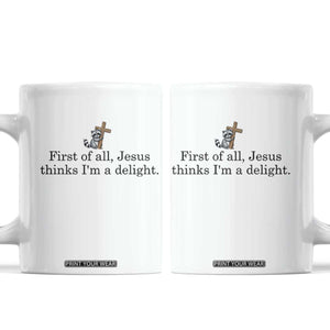 Funny Christian Raccoon Coffee Mug Sarcastic Jesus Thinks I'm A Delight TS14 White Print Your Wear