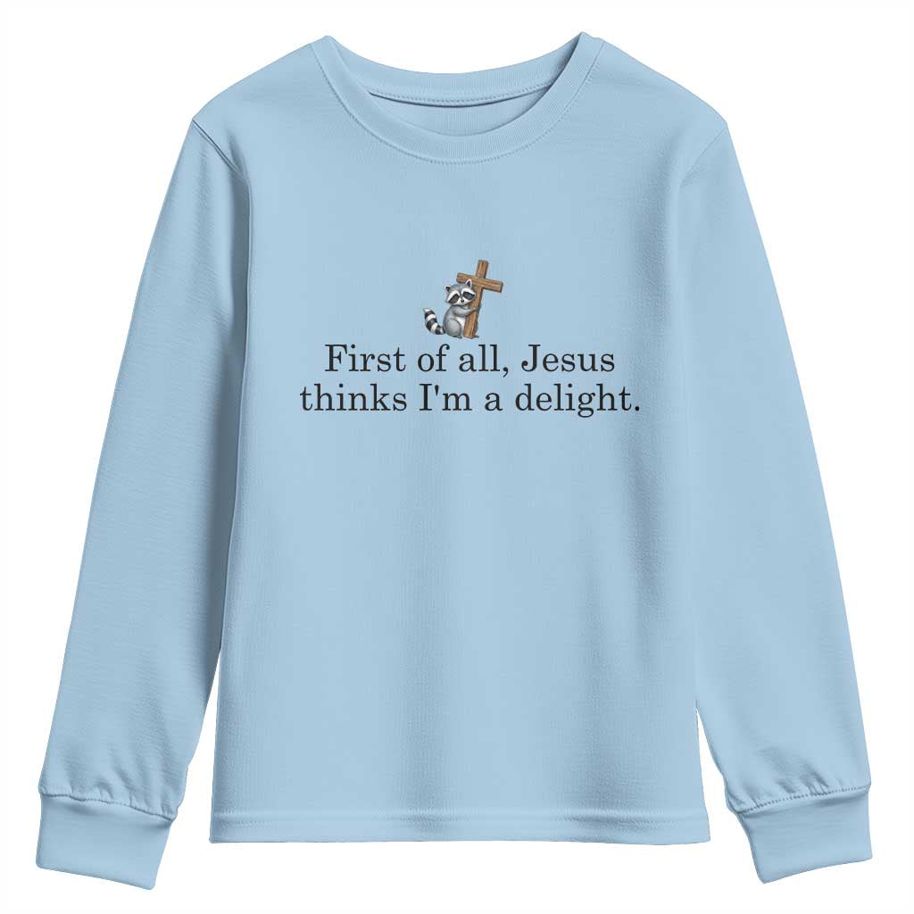 Funny Christian Raccoon Youth Sweatshirt Sarcastic Jesus Thinks I'm A Delight TS14 Light Blue Print Your Wear
