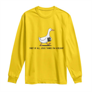 Funny Christian Goose Long Sleeve Shirt Jesus Thinks I'm A Delight TS14 Daisy Print Your Wear