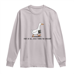 Funny Christian Goose Long Sleeve Shirt Jesus Thinks I'm A Delight TS14 Ice Gray Print Your Wear