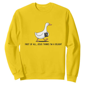 Funny Christian Goose Sweatshirt Jesus Thinks I'm A Delight TS14 Daisy Print Your Wear