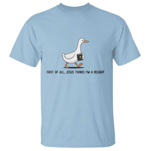 Funny Christian Goose T Shirt Jesus Thinks I'm A Delight TS14 Light Blue Print Your Wear