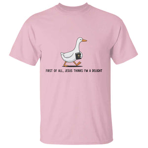 Funny Christian Goose T Shirt Jesus Thinks I'm A Delight TS14 Light Pink Print Your Wear