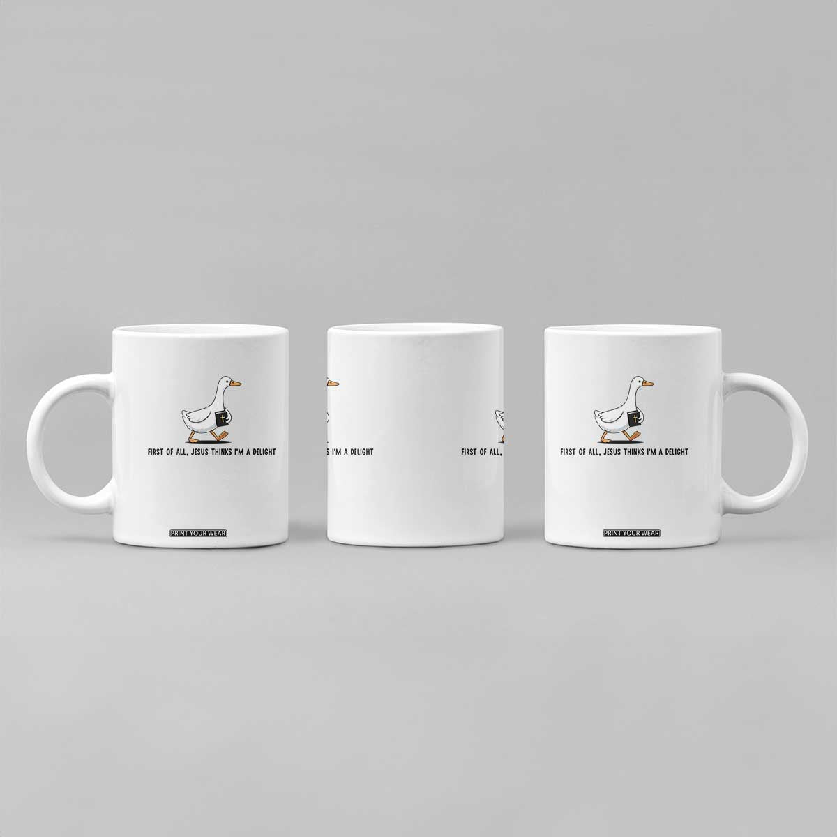 Funny Christian Goose Coffee Mug Jesus Thinks I'm A Delight TS14 Print Your Wear