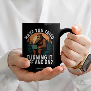 Funny Bigfoot Tech Support Coffee Mug Have You Tried Turning It Off And On Sasquatsch Computer TS14 Print Your Wear