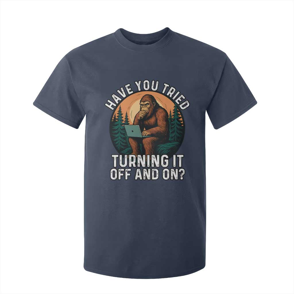Funny Bigfoot Tech Support T Shirt For Kid Have You Tried Turning It Off And On Sasquatsch Computer TS14 Navy Print Your Wear