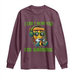 Funny Pizza Video Gaming Long Sleeve Shirt I Can Not Hear You I Am Gaming TS14 Maroon Print Your Wear
