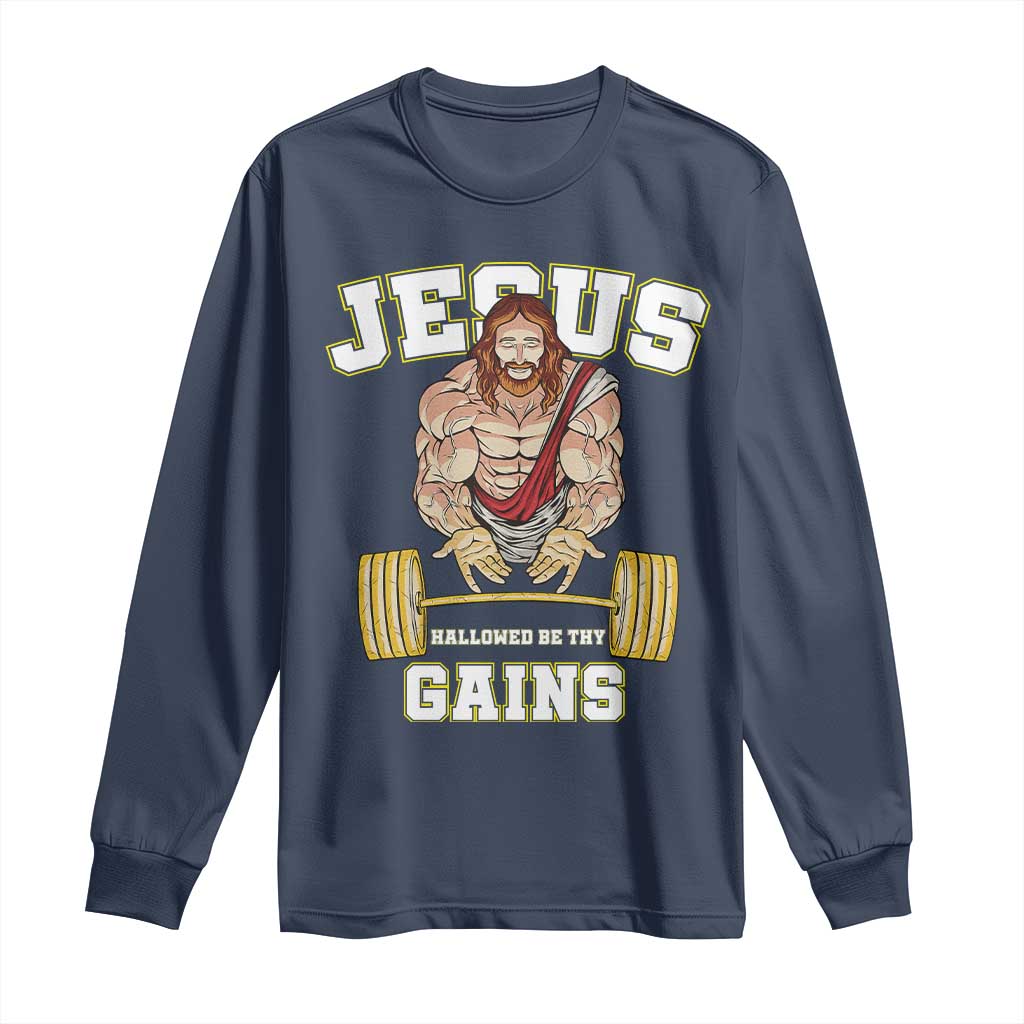 Funny Jesus Gym Long Sleeve Shirt Hallowed Be Thy Gains TS14 Navy Print Your Wear