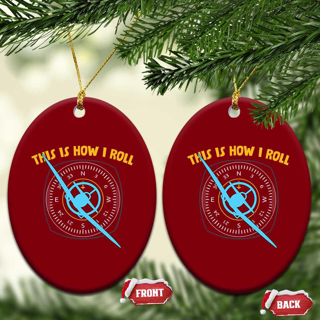 Funny Pilot Aviation Airplane Ceramic Ornament This Is How We Roll TS14 Print Your Wear