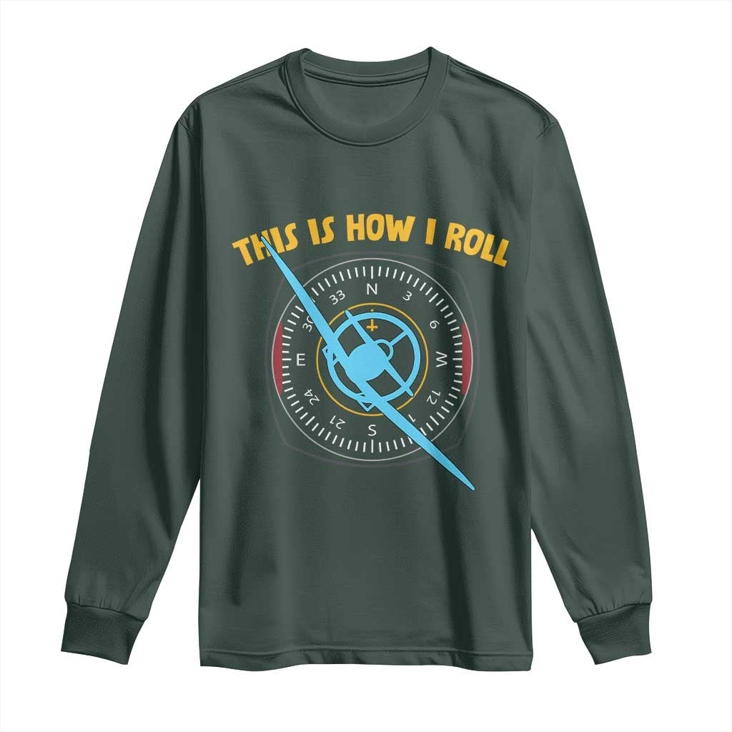 Funny Pilot Aviation Airplane Long Sleeve Shirt This Is How We Roll TS14 Dark Forest Green Print Your Wear