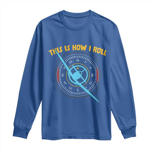 Funny Pilot Aviation Airplane Long Sleeve Shirt This Is How We Roll TS14 Royal Blue Print Your Wear