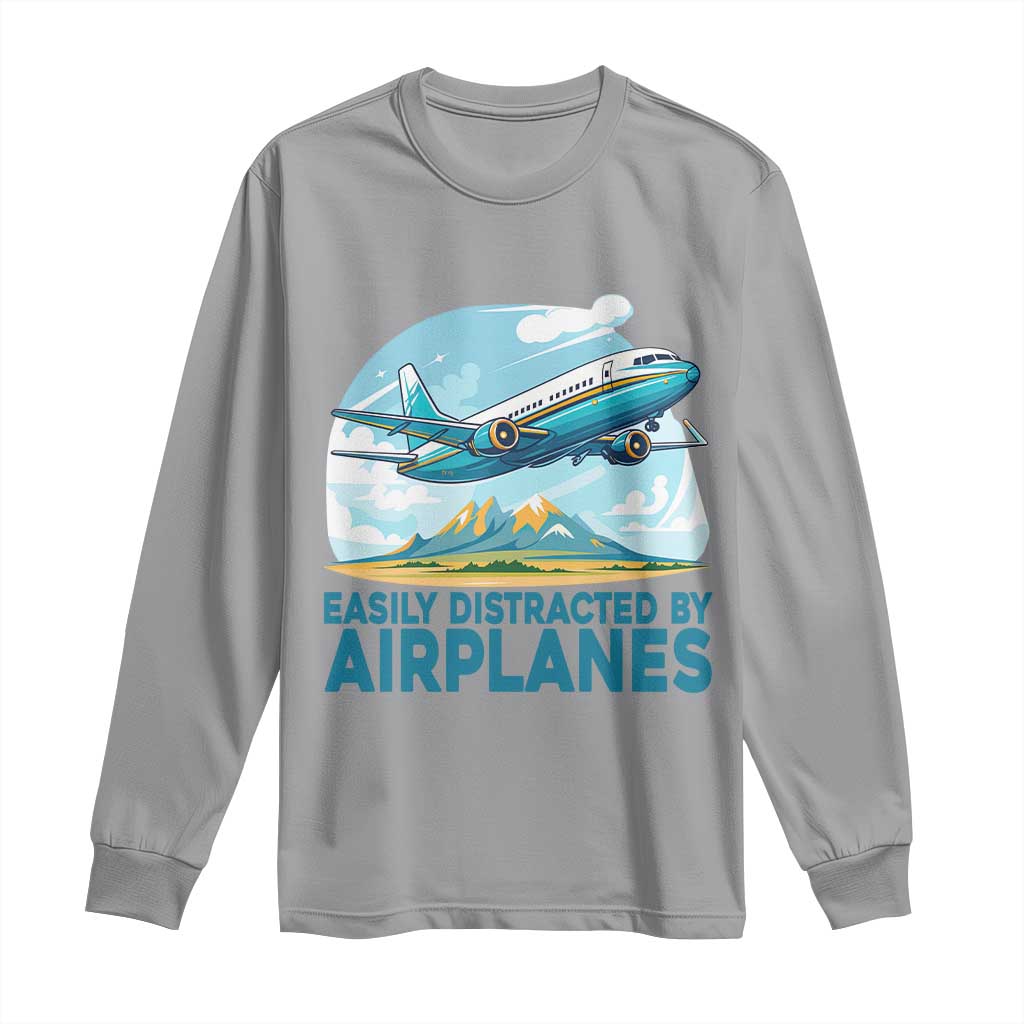 Funny Pilot Aviation Long Sleeve Shirt Easily Distracted By Airplanes Lover TS14 Sport Gray Print Your Wear