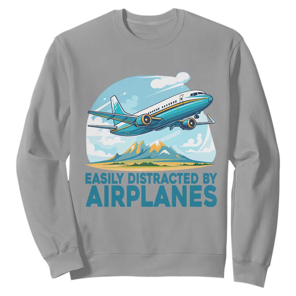 Funny Pilot Aviation Sweatshirt Easily Distracted By Airplanes Lover TS14 Sport Gray Print Your Wear