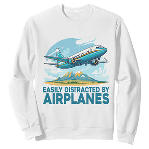 Funny Pilot Aviation Sweatshirt Easily Distracted By Airplanes Lover TS14 White Print Your Wear