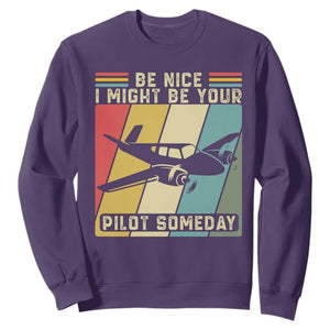 Funny Aviation Pilot Sweatshirt Be Nice I Might Be Your Piolot Someday TS14 Purple Print Your Wear