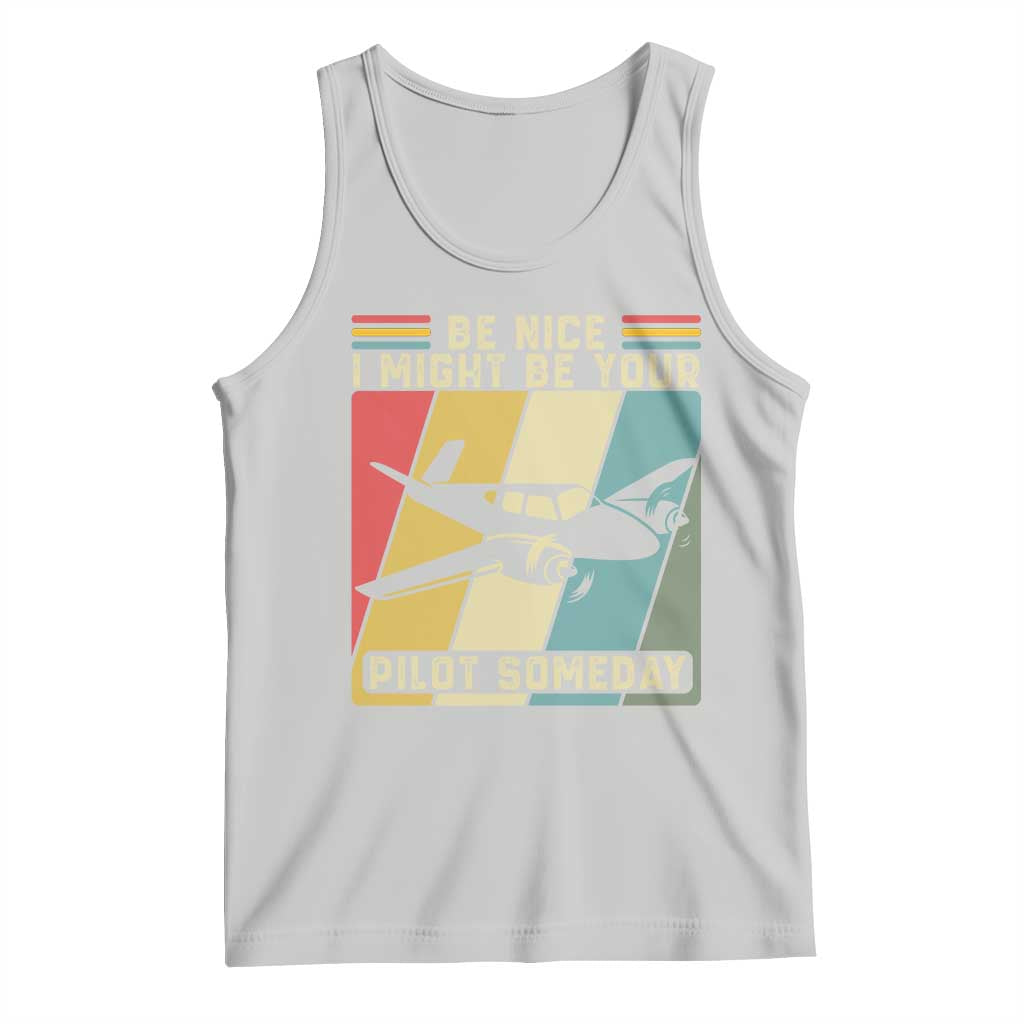 Funny Aviation Pilot Tank Top Be Nice I Might Be Your Piolot Someday TS14 Ash Print Your Wear
