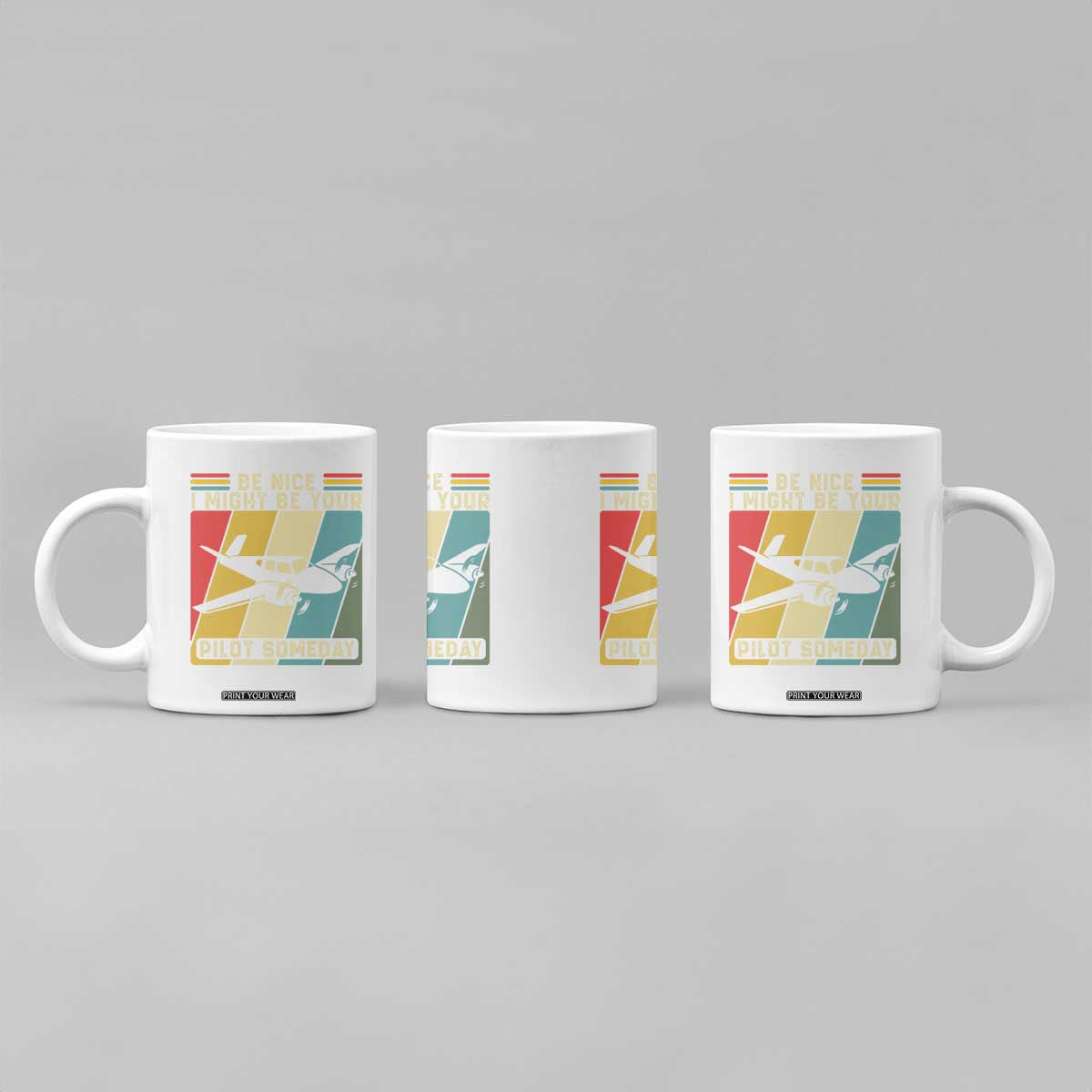 Funny Aviation Pilot Coffee Mug Be Nice I Might Be Your Piolot Someday TS14 Print Your Wear