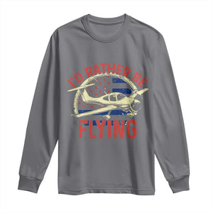 Funny Airplane Pilot Long Sleeve Shirt I'd Rather Be Flying TS14 Charcoal Print Your Wear