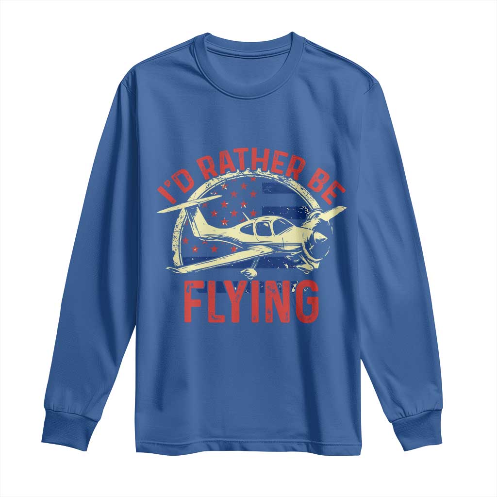 Funny Airplane Pilot Long Sleeve Shirt I'd Rather Be Flying TS14 Royal Blue Print Your Wear