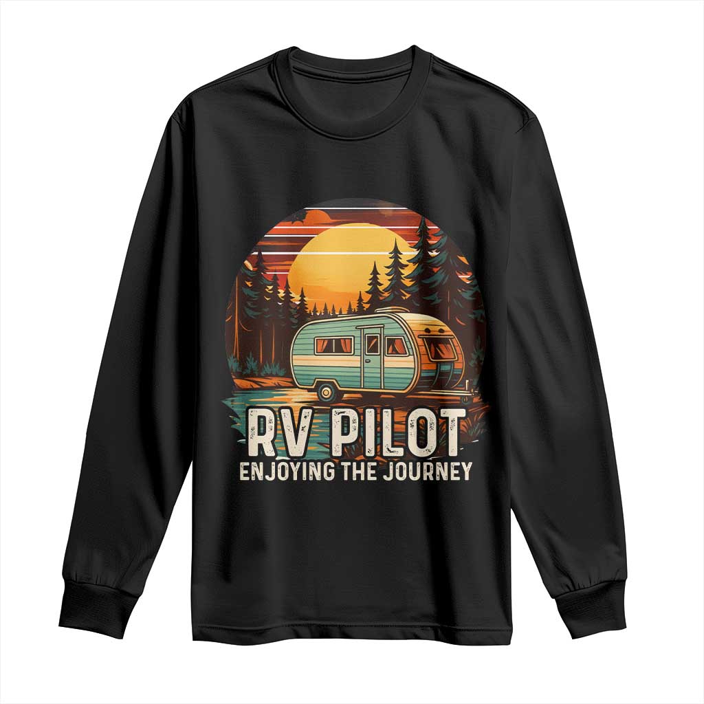 RV Pilot Enjoying The Journey Long Sleeve Shirt Funny Camping Lover TS14 Black Print Your Wear