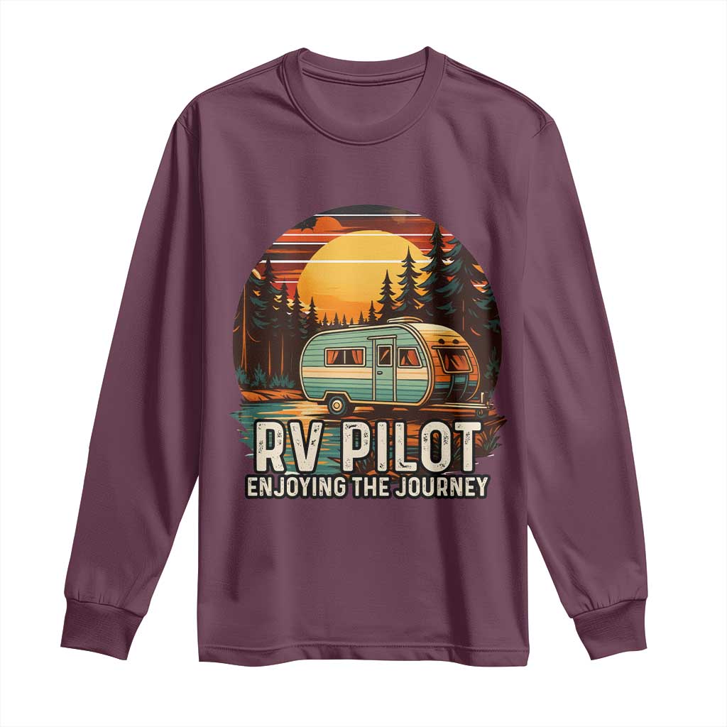 RV Pilot Enjoying The Journey Long Sleeve Shirt Funny Camping Lover TS14 Maroon Print Your Wear