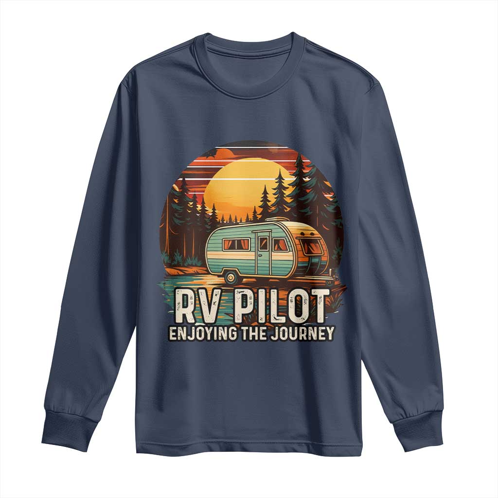RV Pilot Enjoying The Journey Long Sleeve Shirt Funny Camping Lover TS14 Navy Print Your Wear
