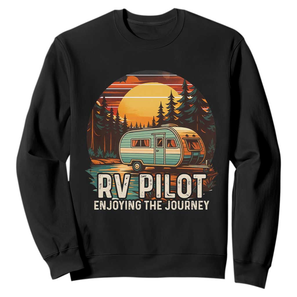 RV Pilot Enjoying The Journey Sweatshirt Funny Camping Lover TS14 Black Print Your Wear