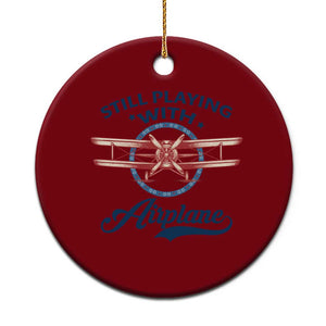 Still Playing With Airplane Ceramic Ornament Aviation Lover Airline Pilot TS14 1pc Red Print Your Wear