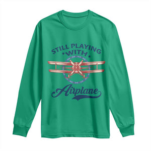 Still Playing With Airplane Long Sleeve Shirt Aviation Lover Airline Pilot TS14 Irish Green Print Your Wear