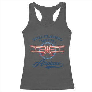 Still Playing With Airplane Racerback Tank Top Aviation Lover Airline Pilot TS14 Dark Heather Print Your Wear