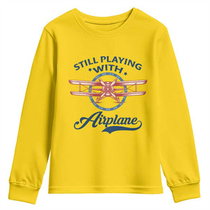Still Playing With Airplane Youth Sweatshirt Aviation Lover Airline Pilot TS14 Daisy Print Your Wear