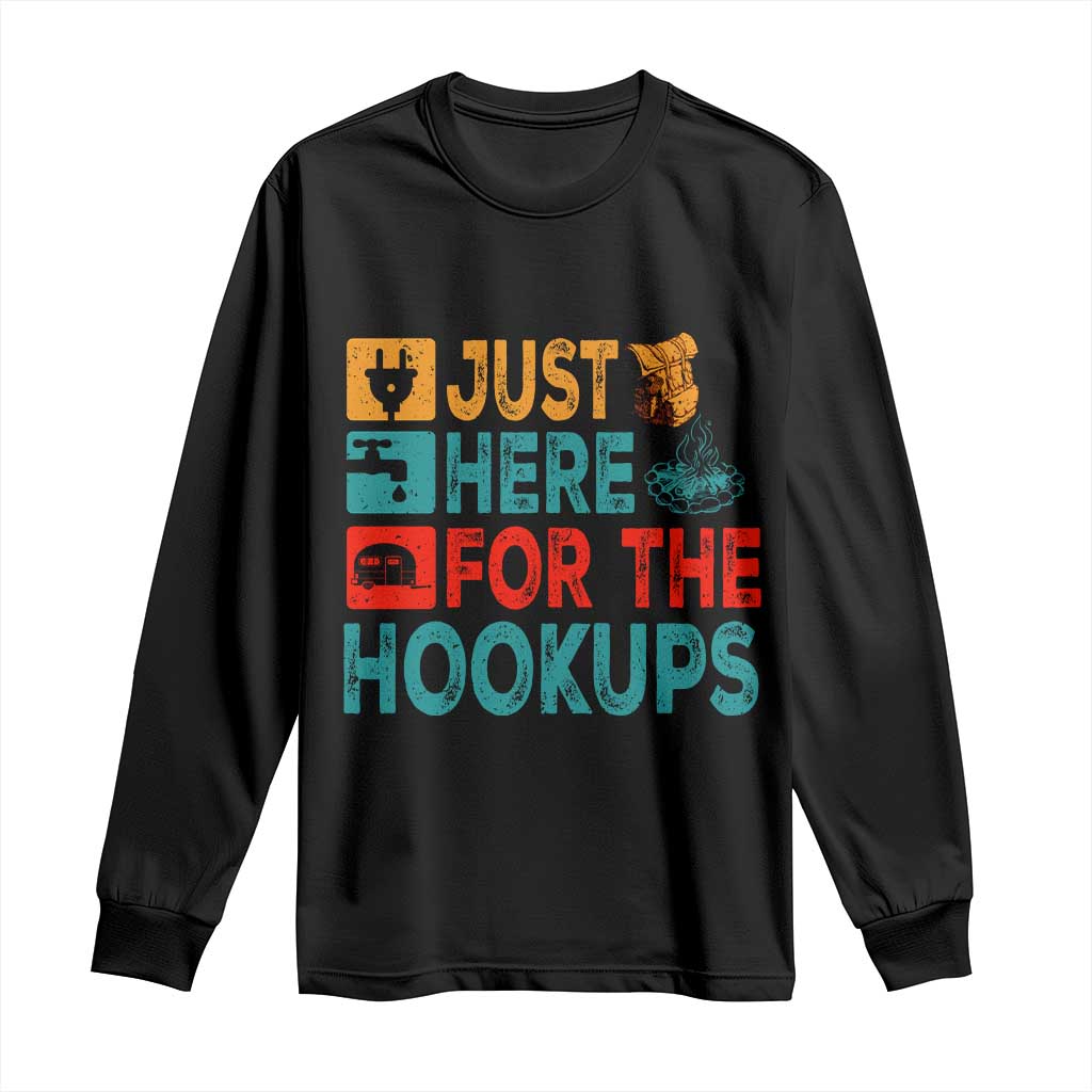 RV Camping Caravan Motorhome Long Sleeve Shirt Just Here For The Hookups TS14 Black Print Your Wear