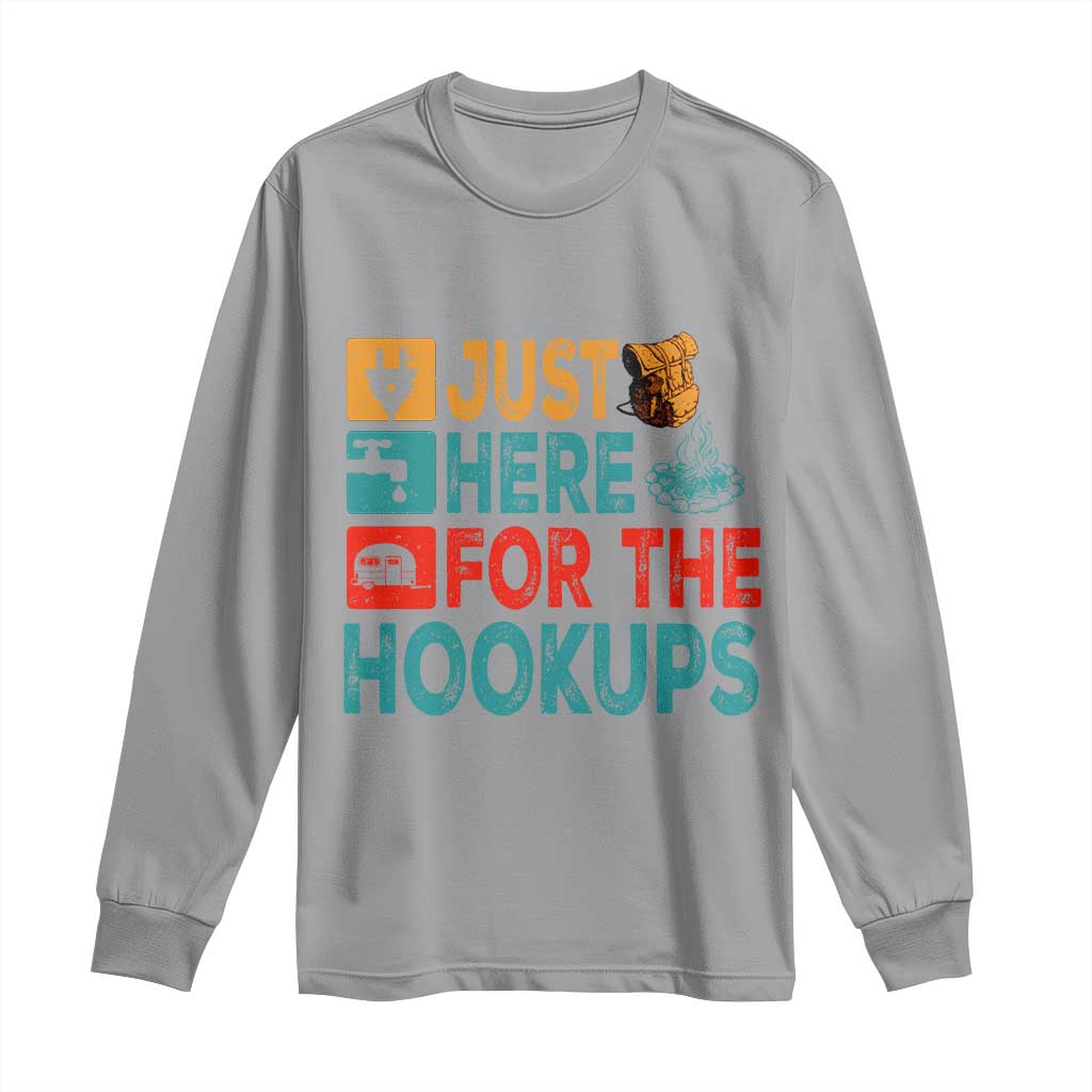 RV Camping Caravan Motorhome Long Sleeve Shirt Just Here For The Hookups TS14 Sport Gray Print Your Wear