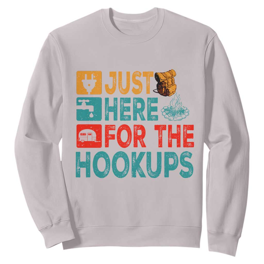 RV Camping Caravan Motorhome Sweatshirt Just Here For The Hookups TS14 Ice Gray Print Your Wear