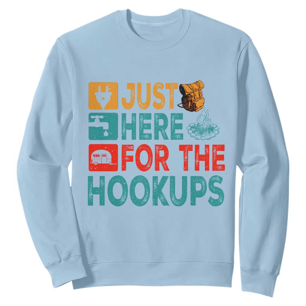 RV Camping Caravan Motorhome Sweatshirt Just Here For The Hookups TS14 Light Blue Print Your Wear