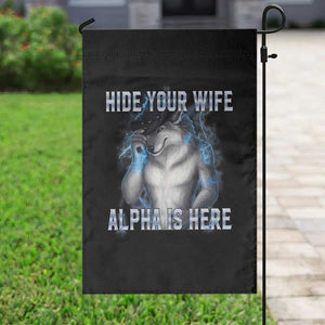 Hide Your Wife The Alpha Is Here Garden Flag Funny Sarcastic Cringe Werewolf Meme TS14 Print Your Wear
