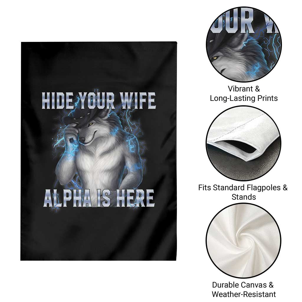 Hide Your Wife The Alpha Is Here Garden Flag Funny Sarcastic Cringe Werewolf Meme TS14 Print Your Wear