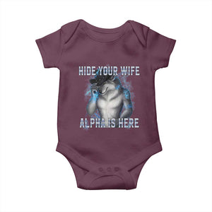 Hide Your Wife The Alpha Is Here Baby Onesie Funny Sarcastic Cringe Werewolf Meme TS14 Maroon Print Your Wear