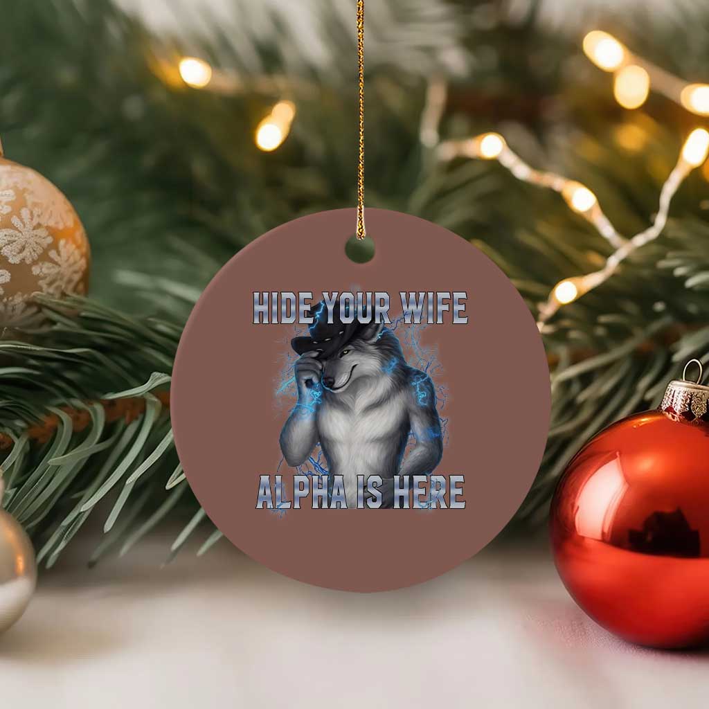 Hide Your Wife The Alpha Is Here Ceramic Ornament Funny Sarcastic Cringe Werewolf Meme TS14 1pc Mocha Print Your Wear