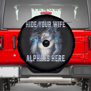 Hide Your Wife The Alpha Is Here Spare Tire Cover Funny Sarcastic Cringe Werewolf Meme TS14 Black Print Your Wear