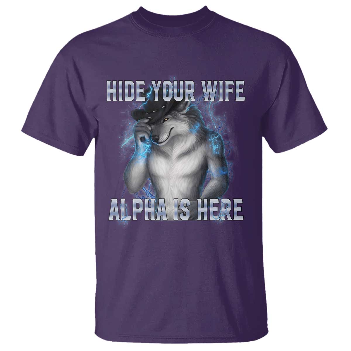Hide Your Wife The Alpha Is Here T Shirt Funny Sarcastic Cringe Werewolf Meme TS14 Purple Print Your Wear