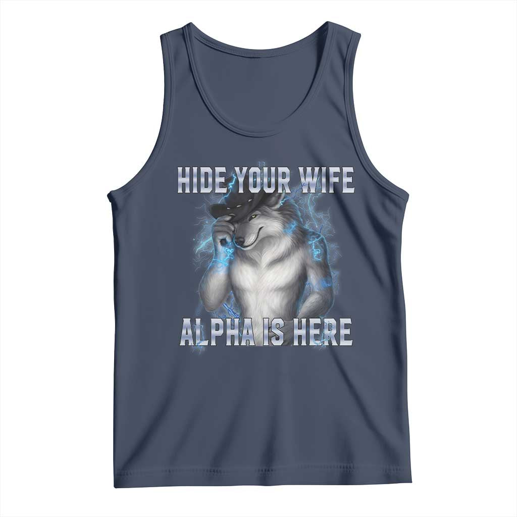 Hide Your Wife The Alpha Is Here Tank Top Funny Sarcastic Cringe Werewolf Meme TS14 Navy Print Your Wear