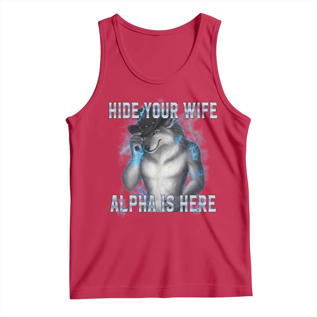 Hide Your Wife The Alpha Is Here Tank Top Funny Sarcastic Cringe Werewolf Meme TS14 Red Print Your Wear