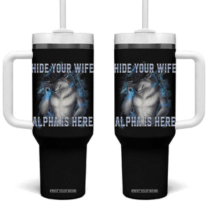 Hide Your Wife The Alpha Is Here Tumbler With Handle Funny Sarcastic Cringe Werewolf Meme TS14 One Size: 40 oz Black Print Your Wear