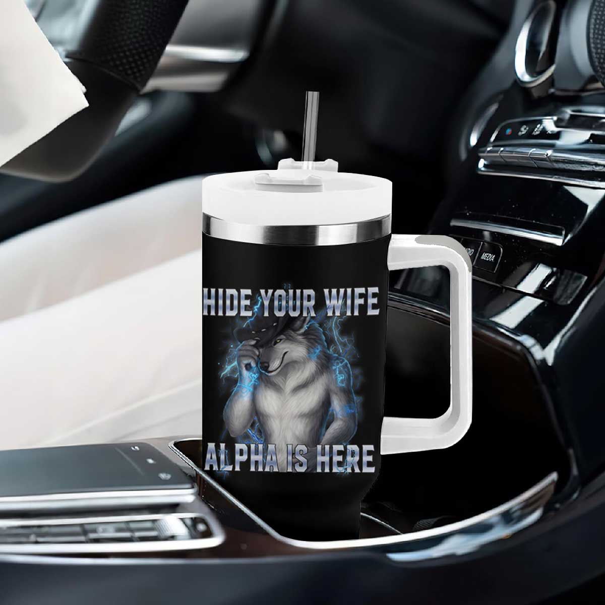 Hide Your Wife The Alpha Is Here Tumbler With Handle Funny Sarcastic Cringe Werewolf Meme TS14 Print Your Wear
