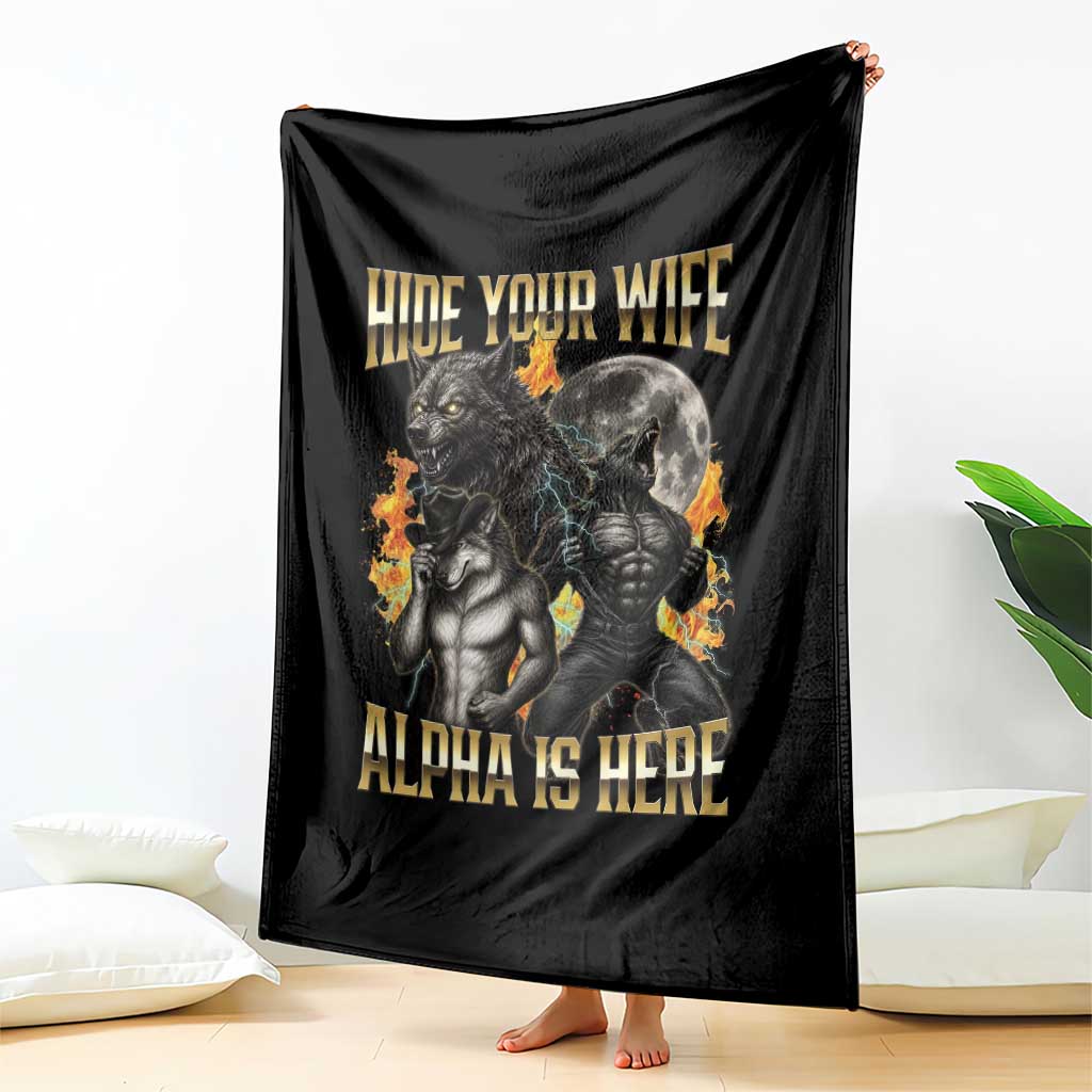 Hide Your Wife The Alpha is Here Throw Blanket Cringe Werewolf Alpha Meme Humor TS14 Print Your Wear