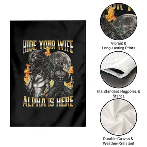 Hide Your Wife The Alpha is Here Garden Flag Cringe Werewolf Alpha Meme Humor TS14 Print Your Wear